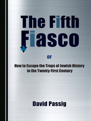 cover image of The Fifth Fiasco, or How to Escape the Traps ‎of Jewish History in the Twenty-First Century